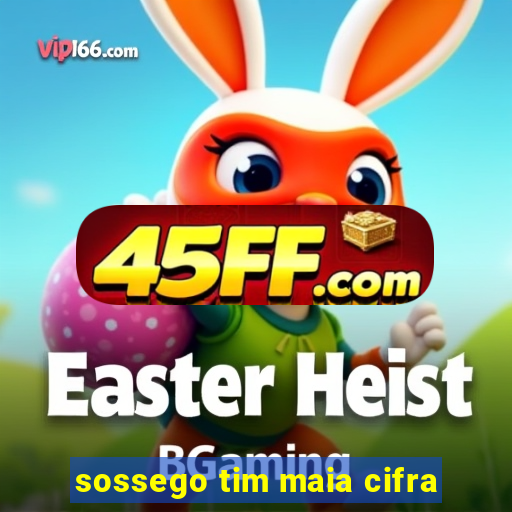 sossego tim maia cifra